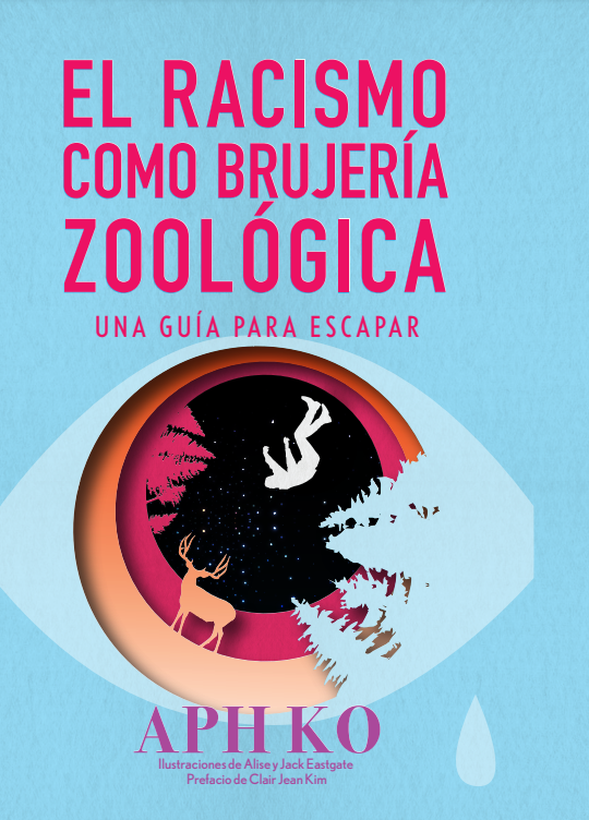 Aph Ko: El racismo como brujería zoológica (Paperback, castellano language, ochodoscuatro)