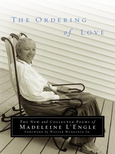 Madeleine L'Engle: The Ordering of Love (EBook, 2009, The Doubleday Religious Publishing Group)