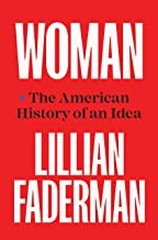 Lillian Faderman: Woman (2022, Yale University Press)
