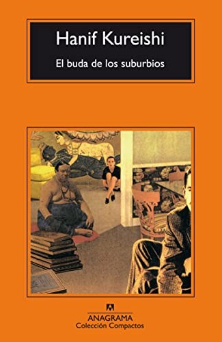 Hanif Kureishi: El Buda de Los Suburbios (Paperback, Spanish language, Anagrama, Editorial Anagrama)