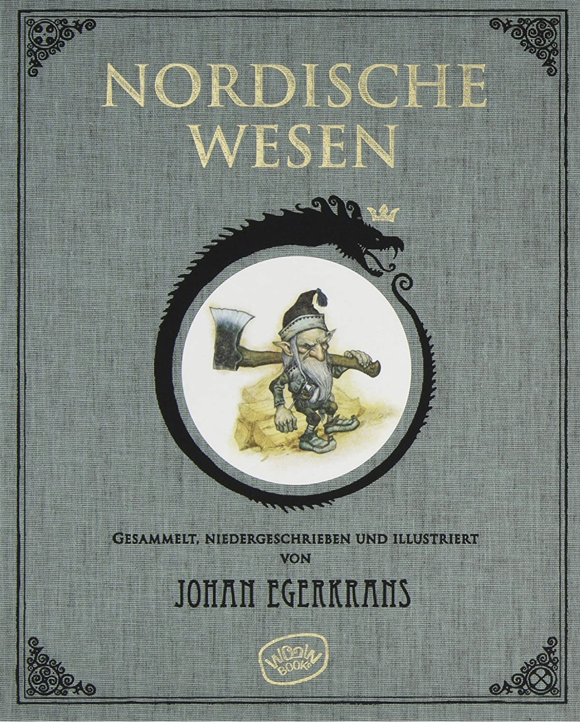 Johan Egerkrans: Nordische Wesen (Hardcover, Deutsch language, 2019, WooW Books)