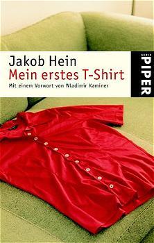 Jakob Hein: Mein erstes T-Shirt (Paperback, German language, 2003, Piper)