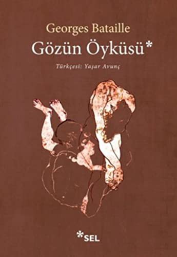 Georges Bataille: Gözün Öyküsü (Paperback, 2018, Sel Yayincilik)