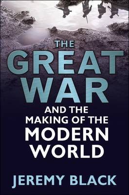 Jeremy Black: The Great War (2011, Continuum International Pub. Group)