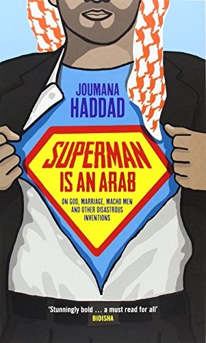 Joumana Haddad: Superman is an Arab (Paperback, Saqi Books)