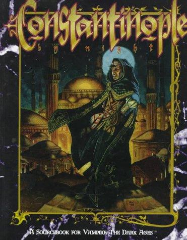 Lucien Soulban, Philippe Boulle, Joshua Mosqueira-Asheim: Constantinople by Night (Vampire - the Dark Ages) (Paperback, 1997, White Wolf Pub)