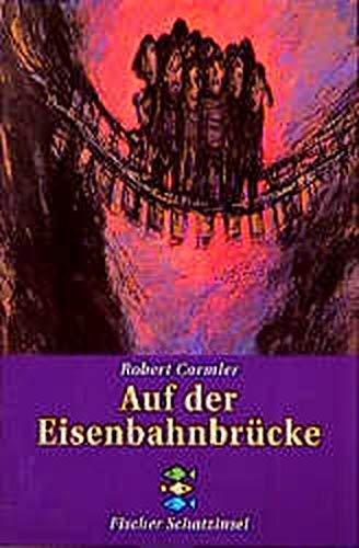 Robert Cormier: Auf der Eisenbahnbrücke (German language, 1995)