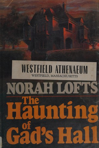 Norah Lofts: The haunting of Gad's Hall (1979, Doubleday)