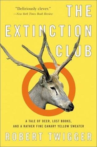 Robert Twigger: The Extinction Club (Paperback, 2003, Perennial)