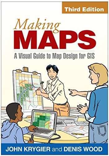 Denis Wood, John Krygier: Making Maps, Third Edition (Paperback, The Guilford Press)