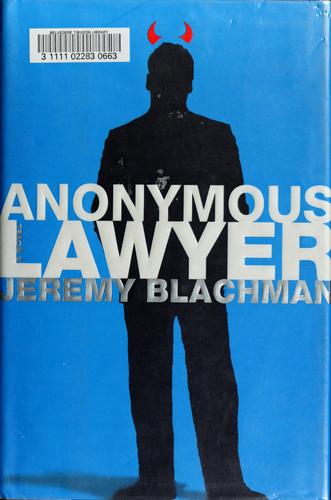 Jeremy Blachman: Anonymous lawyer (Hardcover, 2006, Henry Holt)