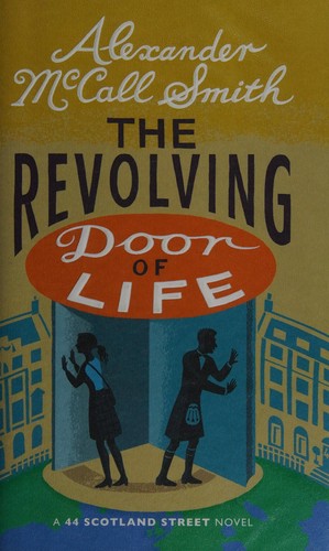 Alexander McCall Smith: The revolving door of life (2016)