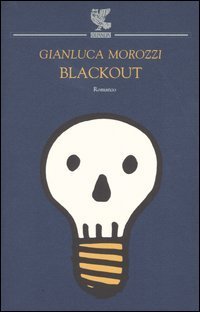 Gianluca Morozzi: Blackout (Paperback, Italian language, 2004, Guanda)