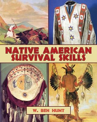Hunt, W. Ben: Native American survival skills (2009, Skyhorse Pub.)