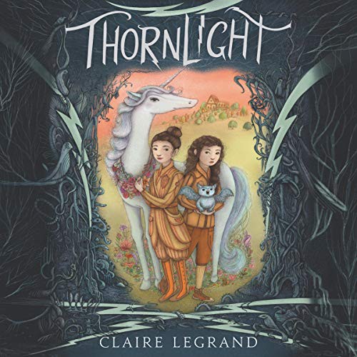 Claire Legrand: Thornlight (AudiobookFormat, HarperCollins B and Blackstone Publishing)