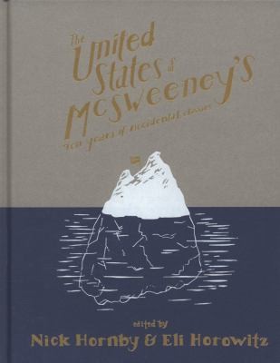 Nick Hornby: The United States Of Mcsweeneys Ten Years Of Accidental Classics (2010, Hamish Hamilton)