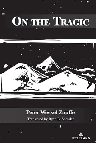 Peter Wessel Zapffe: On the Tragic (2024, Peter Lang)