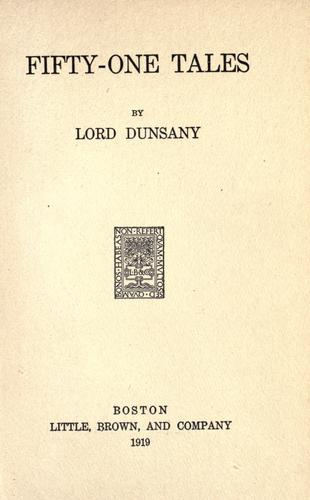 Lord Dunsany: Fifty-one tales (1919, Little, Brown)