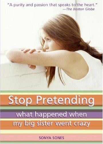 Sonya Sones: Stop pretending (Paperback, 2001, HarperTempest)