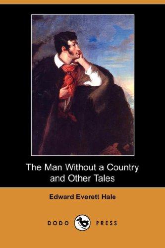Edward Everett Hale: The Man Without a Country and Other Tales (Dodo Press) (Paperback, 2007, Dodo Press)