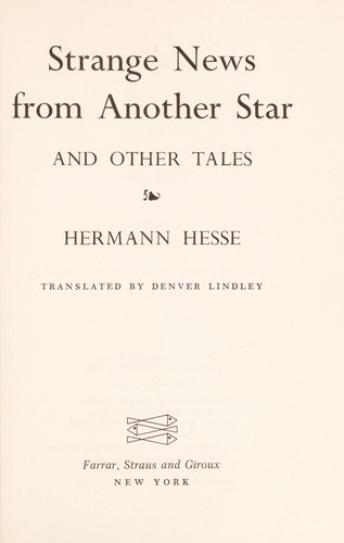 Hermann Hesse: Strange news from another star (1972, Farrar, Straus and Giroux)