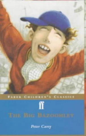 Peter Carey: The Big Bazoohley (Faber Children's Classics) (2000, Faber Children's Books)