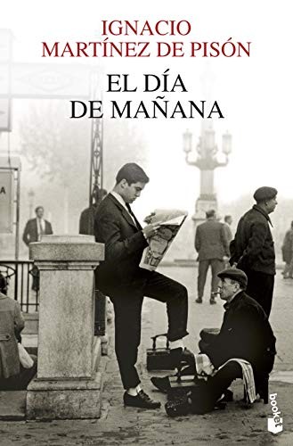 Ignacio Martínez de Pisón: El día de mañana (Paperback, Booket)