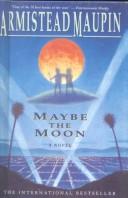 Armistead Maupin: Maybe the Moon (Hardcover, 1999, Bt Bound)