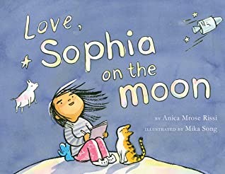 Mika Song, Anica Mrose Rissi: Love, Sophia on the Moon (2020, Disney-Hyperion)
