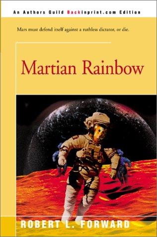 Robert L. Forward: Martian Rainbow (Backinprint.com)