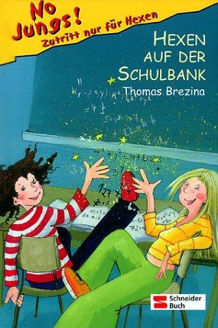 Thomas Brezina: No Jungs. Hexen auf der Schulbank. Zutritt nur für Hexen. (Hardcover, Egmont Franz Schneider Verlag)