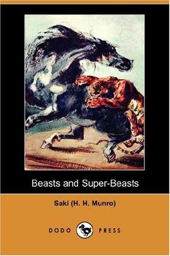 Saki: Beasts and Super-Beasts (Dodo Press) (Paperback, Dodo Press)
