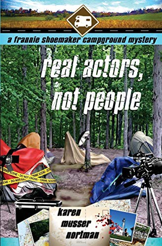 Karen Musser Nortman: Real Actors, Not People (Paperback, Createspace Independent Publishing Platform, CreateSpace Independent Publishing Platform)