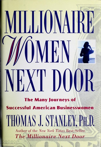 Thomas J. Stanley: Millionaire women next door (2004, Andrews McMeel Pub.)