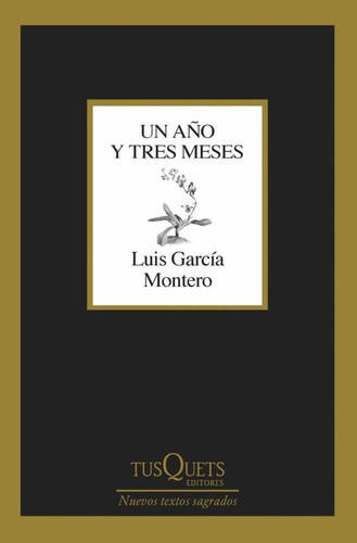 Luis García Montero: Un año y tres meses (Hardcover, 2022, Tusquets Editores)