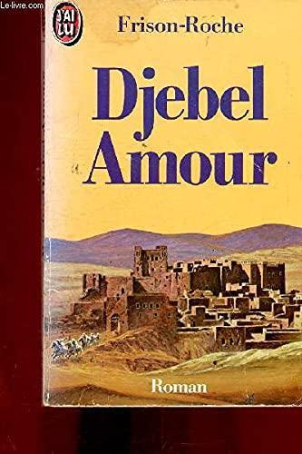 Roger Frison-Roche: Djebel Amour (French language, 1981, J'ai Lu)