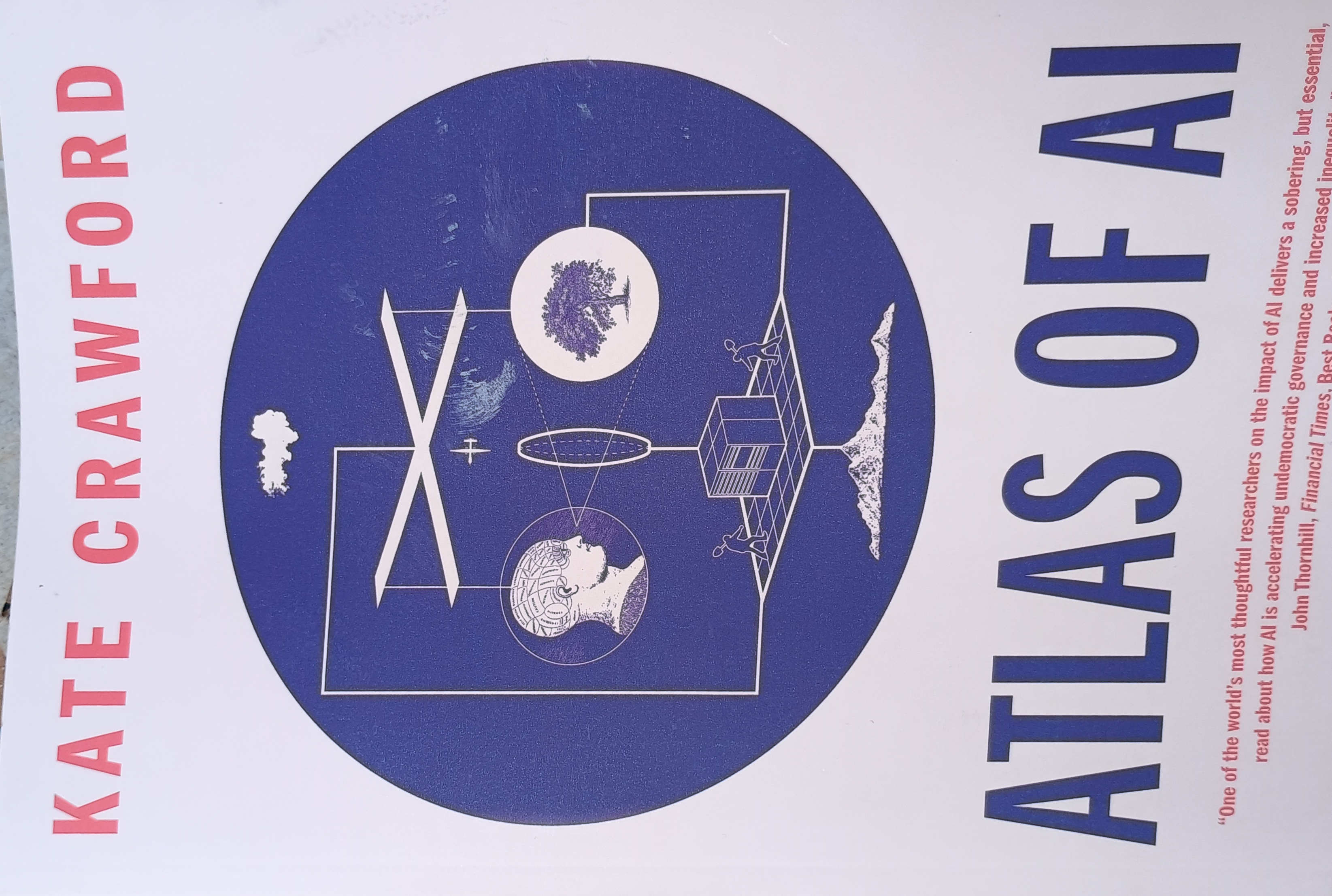 Kate Crawford, Kate Crawford: Atlas of AI : Power, Politics, and the Planetary Costs of Artificial Intelligence (2022, Yale University Press)
