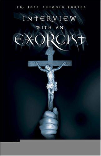 Jose Antonio Fortea: Interview With an Exorcist (Paperback, Ascension Press)