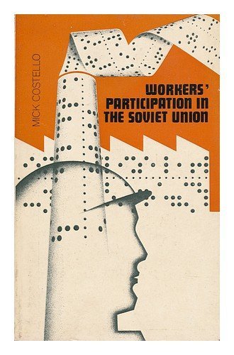 Mick Costello: Workers' Participation in the Soviet Union (Paperback, 1977, Novosti Press Agency Publishing House)