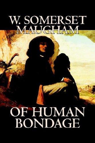 William Somerset Maugham: Of Human Bondage (Paperback, 2005, Alan Rodgers Books)