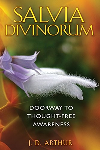J. D. Arthur: Salvia divinorum (2010, Park Street Press)