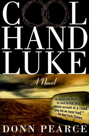 Donn Pearce: Cool Hand Luke (1999, Thunder's Mouth Press, Distributed by Publishers Group West)