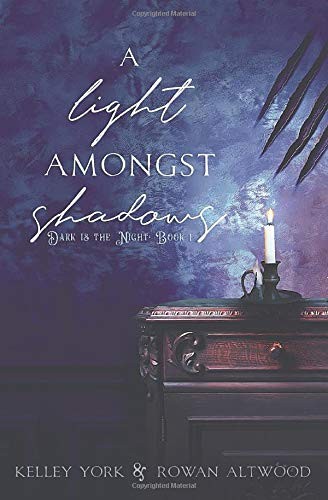 Kelley York, Rowan Altwood: A Light Amongst Shadows (Paperback, 2018, CreateSpace Independent Publishing Platform)