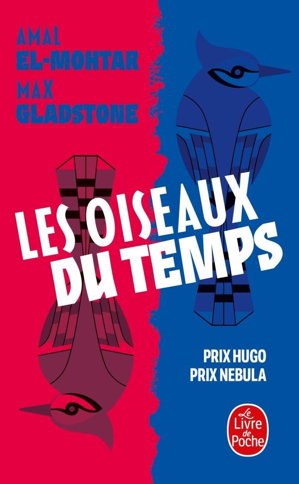 Amal El-Mohtar, Max Gladstone, Amal El-Mohtar, Max Gladstone: Les oiseaux du temps (French language, 2023, Le Livre de poche)