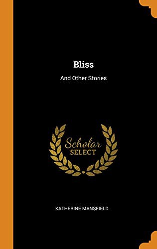 Katherine Mansfield: Bliss (Hardcover, 2018, Franklin Classics Trade Press)