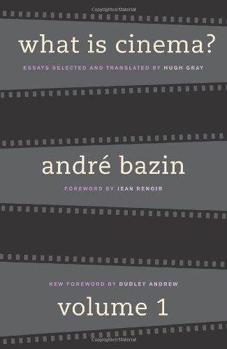 André Bazin: What is Cinema? (2004, University of California Press)