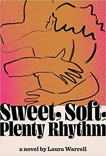 Laura Warrell: Sweet, Soft, Plenty Rhythm (2022, Knopf Doubleday Publishing Group)