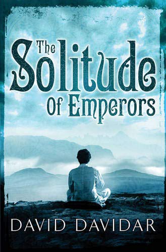 David Davidar: The Solitude of Emperors (Hardcover, 2007, McClelland & Stewart, Orion Publishing Group, Limited)