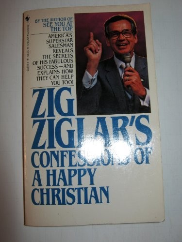 Zig Ziglar: Confessions of a Happy Christian (Paperback, Bantam Books)