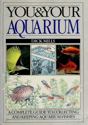 Dick Mills: You & your aquarium (1986, Knopf)